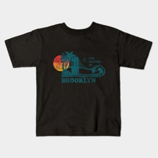 Its Better In Brooklyn Kids T-Shirt